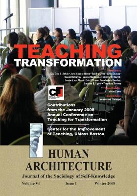 Teaching Transformation: Contributions from the January 2008 Annual Conference on Teaching for Transformation, UMass Boston by Tamdgidi, Mohammad H.