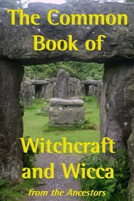 The Common Book of Witchcraft and Wicca by Ancestors, The