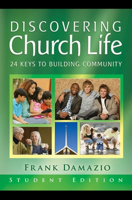 Discovering Church Life Teacher Edition: 24 Keys to Building Community by Damazio, Frank