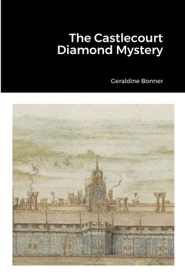 The Castlecourt Diamond Mystery by Bonner, Geraldine