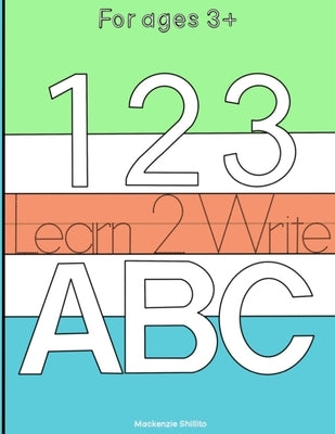 Learn 2 Write: Learn to write colouring workbook by Shillito, MacKenzie