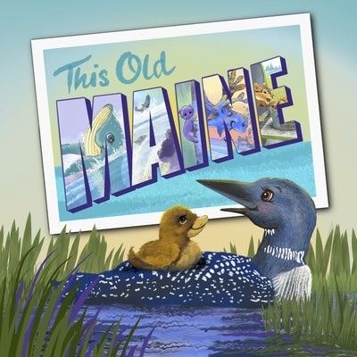 This Old Maine by Norman, Kim