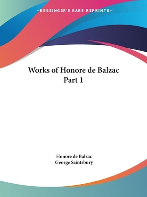 Works of Honore de Balzac Part 1 by De Balzac, Honore
