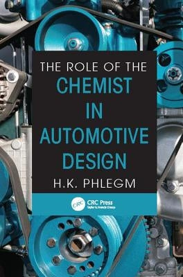The Role of the Chemist in Automotive Design by Phlegm, H. K.