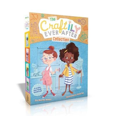The Craftily Ever After Collection (Boxed Set): The Un-Friendship Bracelet; Making the Band; Tie-Dye Disaster; Dream Machine by Maker, Martha