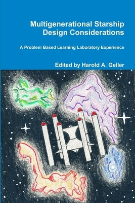 Multigenerational Starship Design Considerations by Geller, Harold