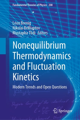 Nonequilibrium Thermodynamics and Fluctuation Kinetics: Modern Trends and Open Questions by Brenig, Léon