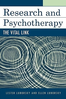 Research and Psychotherapy: The Vital Link by Luborsky, Lester