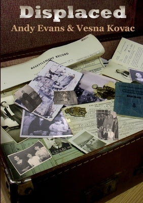 Displaced by Andy Evans & Vesna Kovac