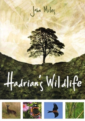Hadrian's Wildlife by Miles, John