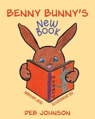 Benny Bunny's New Book by Johnson, Deb