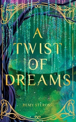 A Twist of Dreams by Steross, Remy