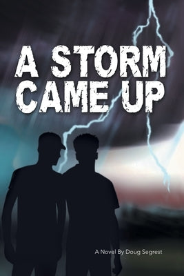 A Storm Came Up by Segrest, Doug