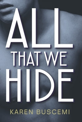 All That We Hide by Buscemi, Karen