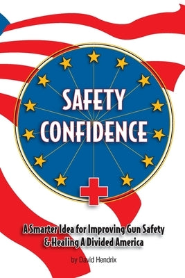 Safety Confidence by Hendrix, David