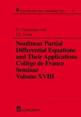 Nonlinear Partial Differential Equations and Their Applications: Collge de France Seminar Volume XVIII by Cioranescu, Doina