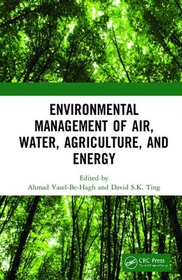 Environmental Management of Air, Water, Agriculture, and Energy by Vasel-Be-Hagh, Ahmad