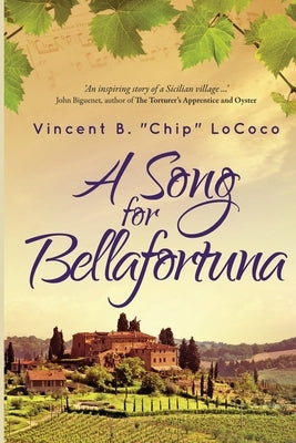 A Song for Bellafortuna: An Inspirational Italian Historical Fiction Novel by Lococo, Vincent B. Chip