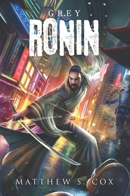 Grey Ronin by Cox, Matthew S.