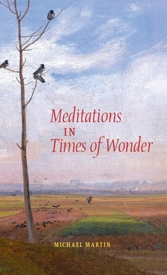 Meditations in Times of Wonder by Martin, Michael