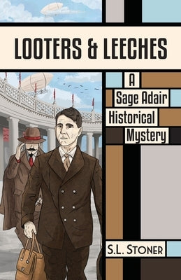 Looters & Leeches: A Sage Adair Historical Mystery by Stoner, S. L.