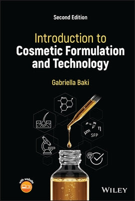 Introduction to Cosmetic Formulation and Technology by Baki, Gabriella
