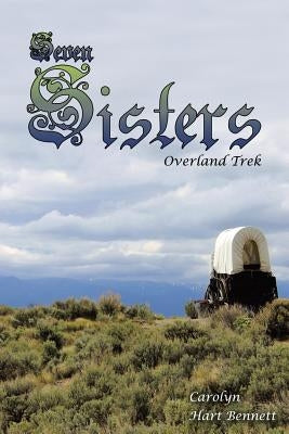 Seven Sisters: Overland Trek by Bennett, Carolyn Hart