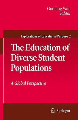 The Education of Diverse Student Populations: A Global Perspective by Wan, Guofang
