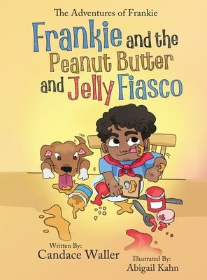 Frankie and the Peanut Butter and Jelly Fiasco by Waller, Candace