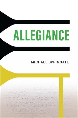 Allegiance: Volume 212 by Springate, Michael