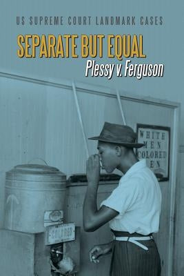 Separate But Equal: Plessy V. Ferguson by Rauf, Don