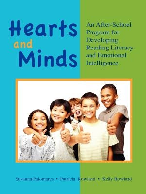 Hearts and Minds: An Afterschool Program for Developing Reading Literacy and Emotional Intelligence by Palomares, Susanna