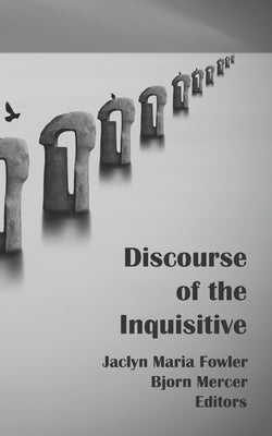 Discourse of the Inquisitive by Mercer, Bjorn