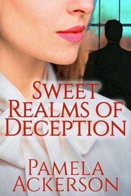 Sweet Realms of Deception by Ackerson, Pamela