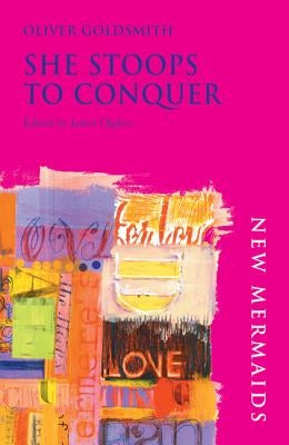 She Stoops to Conquer by Goldsmith, Oliver