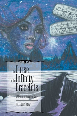 The Curse of the Infinity Bracelets: A Vienna Lafontaine Novel by Andrew, Juliana