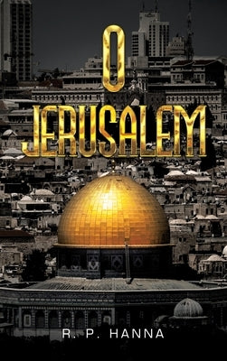 O Jerusalem by Hanna, R. P.