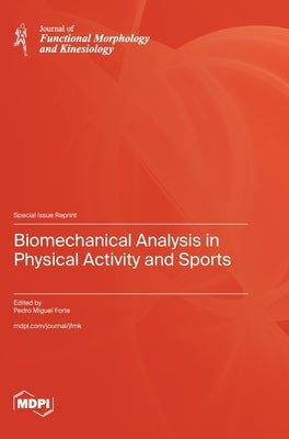 Biomechanical Analysis in Physical Activity and Sports by Forte, Pedro Miguel