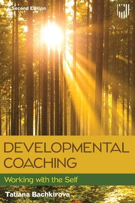 Developmental Coaching: Working with the Self by Bachkirova, Tatiana