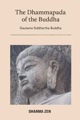 The Dhammapada of the Buddha by Buddha, Gautama Siddhartha