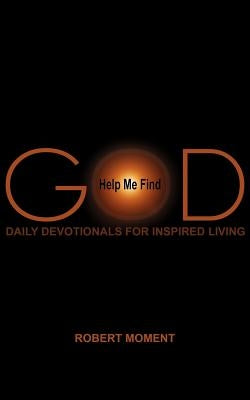 Help Me Find God by Moment, Robert
