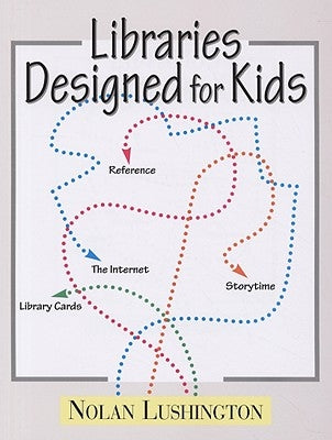 Libraries Designed for Kids by Lushington, Nolan