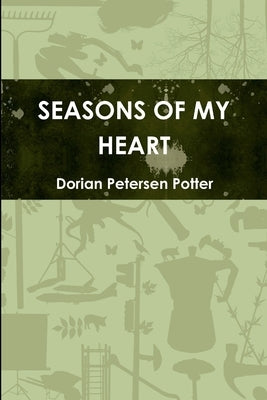 Seasons of My Heart by Petersen Potter, Dorian