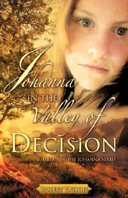 Johanna in the Valley of Decision by DuBois, Robert