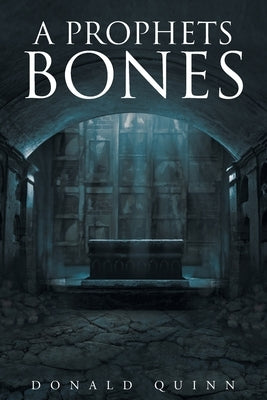 A Prophets Bones by Quinn, Donald