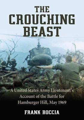 Crouching Beast: A United States Army Lieutenant's Account of the Battle for Hamburger Hill, May 1969 by Boccia, Frank