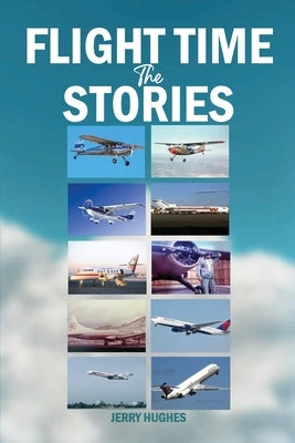 Flight Time The Storys by Hughes, Jerry