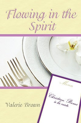 Flowing In The Spirit by Brown, Valerie