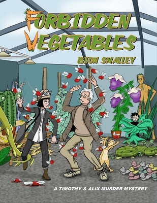 Forbidden Vegetables: A Timothy & Alix murder mystery by Smalley, Bion