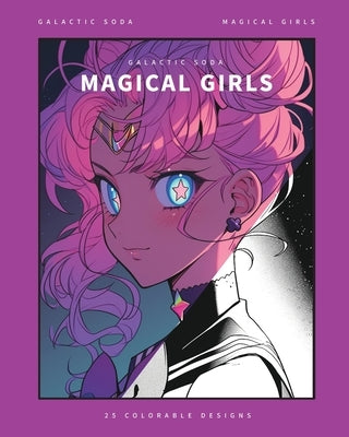 Magical Girls (Coloring Book): 25 Coloring Pages by Soda, Galactic